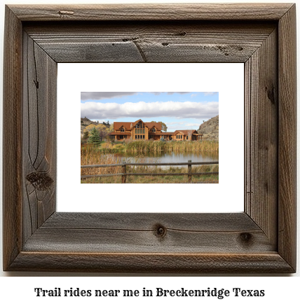 trail rides near me in Breckenridge, Texas